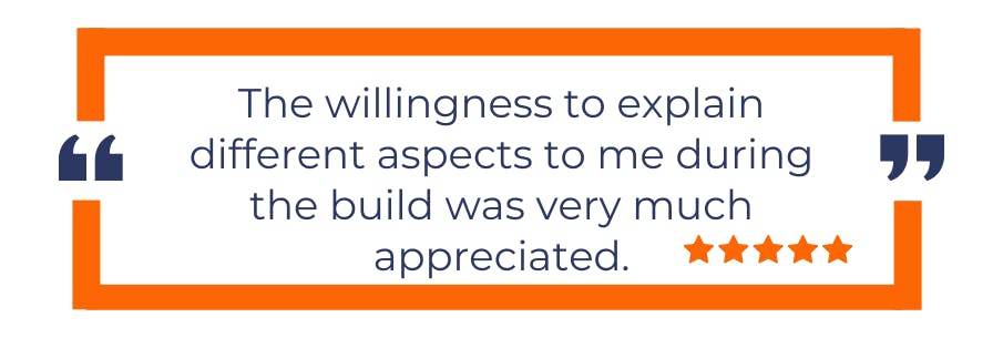 The willingness to explain different aspects to me during the build was very much appreciated